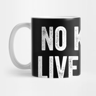 No Kings Live Here Mug